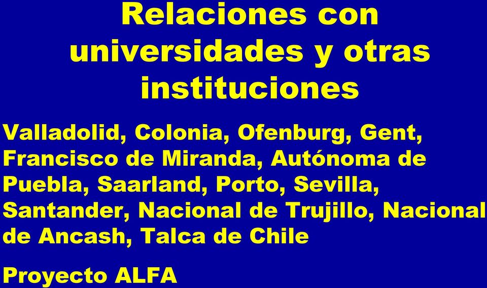 Autónoma de Puebla, Saarland, Porto, Sevilla, Santander,