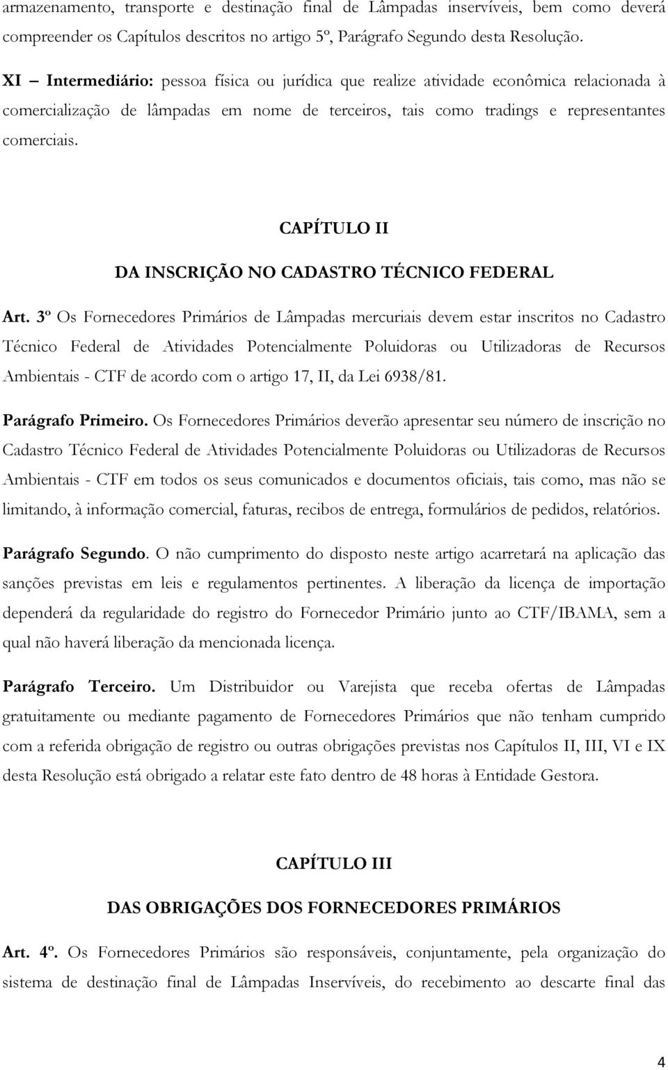 CAPÍTULO II DA INSCRIÇÃO NO CADASTRO TÉCNICO FEDERAL Art.