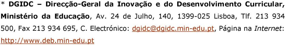 24 de Julho, 140, 1399-025 Lisboa, Tlf.