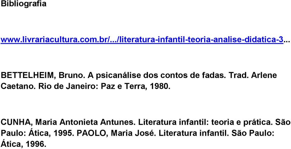 Rio de Janeiro: Paz e Terra, 1980. CUNHA, Maria Antonieta Antunes.