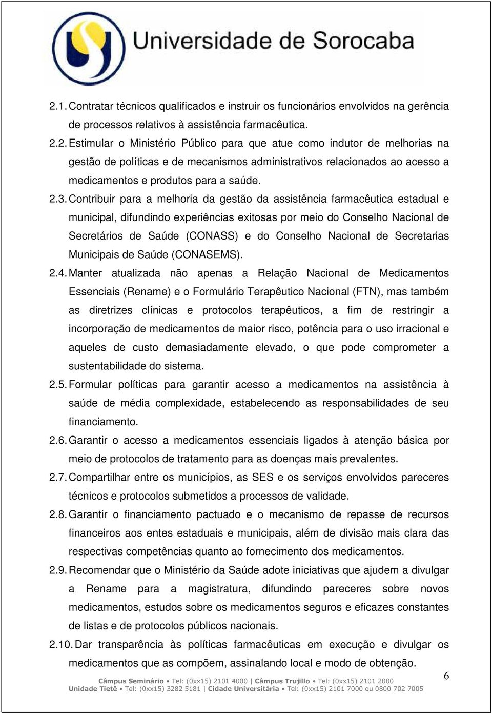 Conselho Nacional de Secretarias Municipais de Saúde (CONASEMS). 2.4.