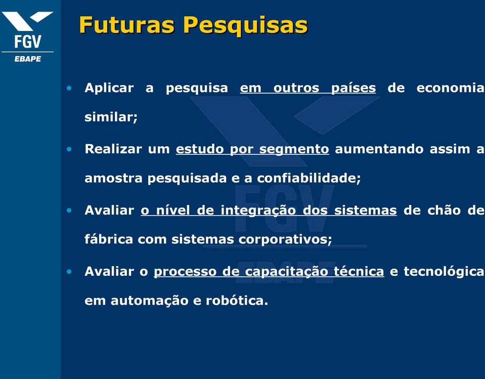 Avaliar o nível de integração dos sistemas de chão de fábrica com sistemas