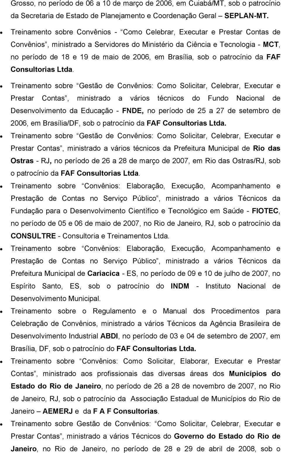 Brasília, sob o patrocínio da FAF Consultorias Ltda.