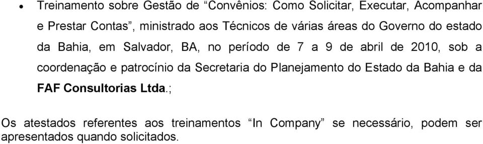 Secretaria do Planejamento do Estado da Bahia e da FAF Consultorias Ltda.