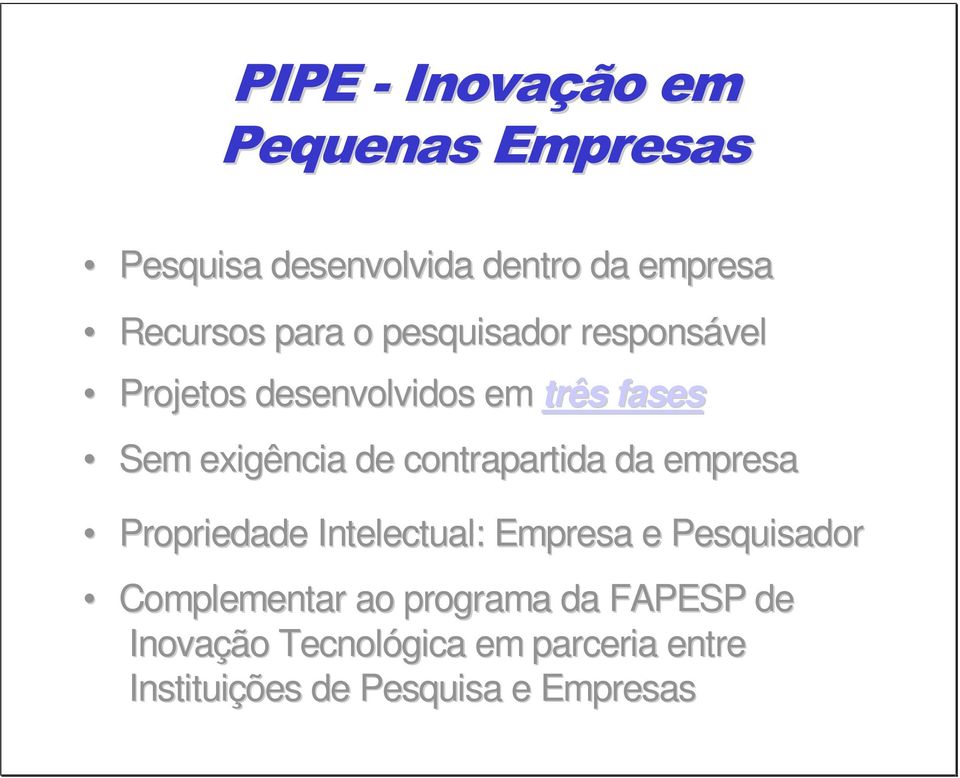 contrapartida da empresa Propriedade Intelectual: Empresa e Pesquisador Complementar ao