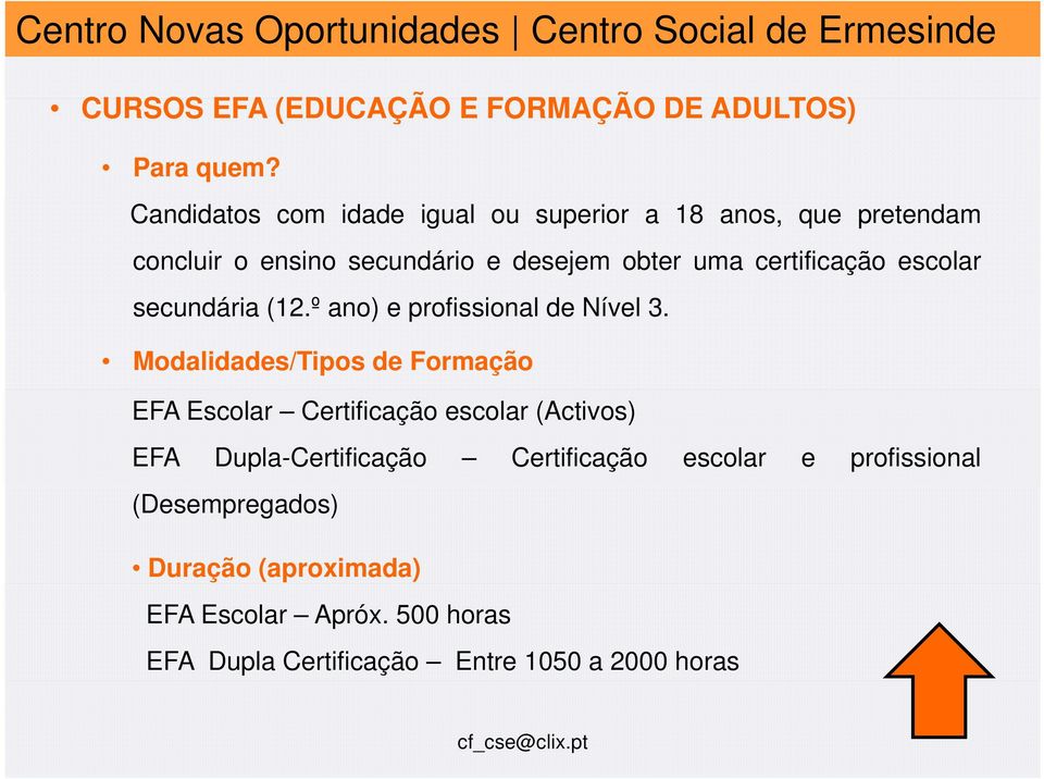 certificação escolar secundária (12.º ano) e profissional de Nível 3.