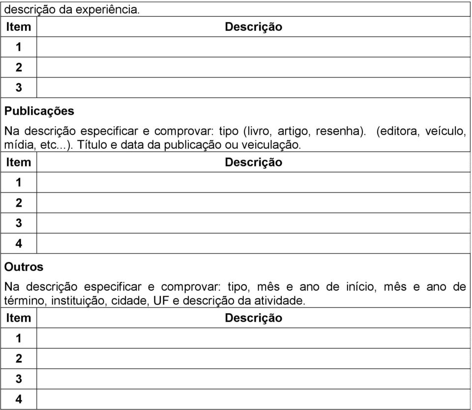 resenha). (editora, veículo, mídia, etc...). Título e data da publicação ou veiculação.