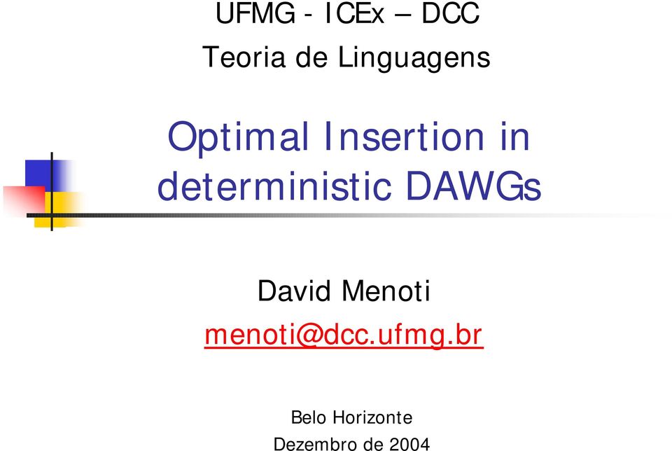 deterministic DAWGs David Menoti