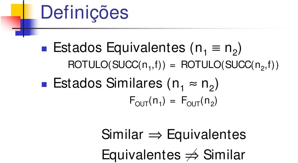 Estados Similares (n 1 n 2 ) F OUT (n 1 ) = F