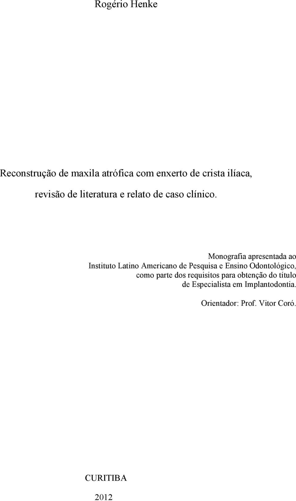 Monografia apresentada ao Instituto Latino Americano de Pesquisa e Ensino
