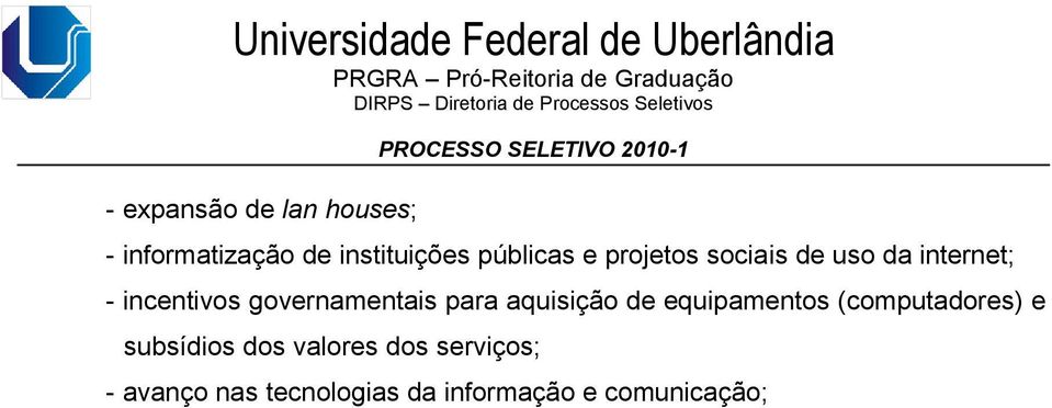 para aquisição de equipamentos (computadores) e subsídios dos