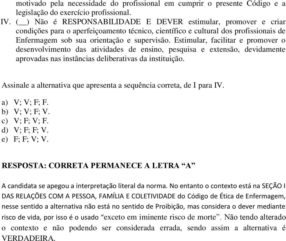 Estimular, facilitar e promover o desenvolvimento das atividades de ensino, pesquisa e extensão, devidamente aprovadas nas instâncias deliberativas da instituição.