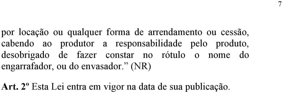 desobrigado de fazer constar no rótulo o nome do engarrafador,