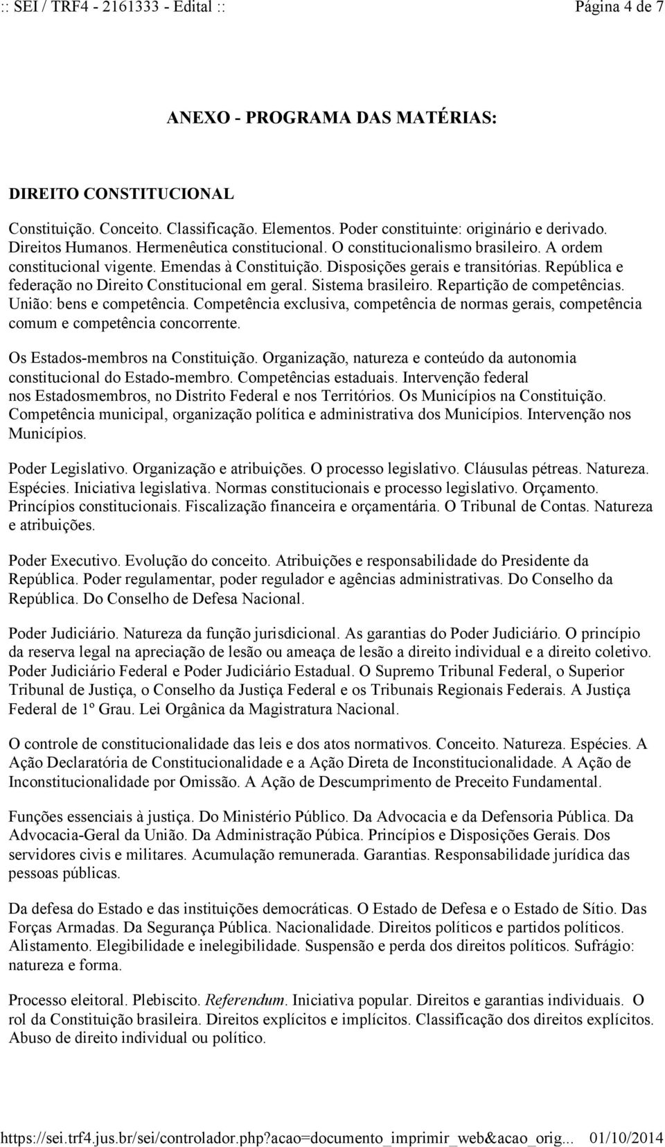 República e federação no Direito Constitucional em geral. Sistema brasileiro. Repartição de competências. União: bens e competência.