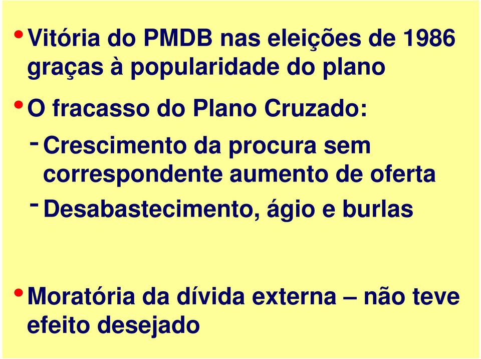 sem correspondente aumento de oferta Desabastecimento, ágio