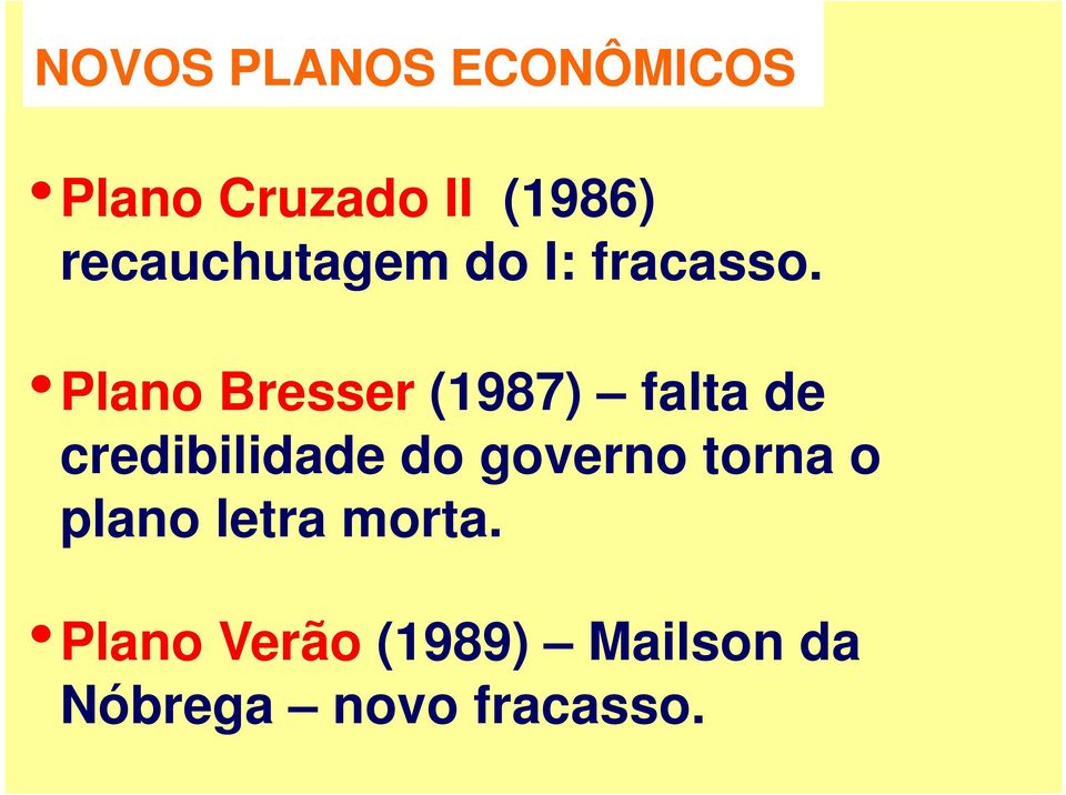 Plano Bresser (1987) falta de credibilidade do