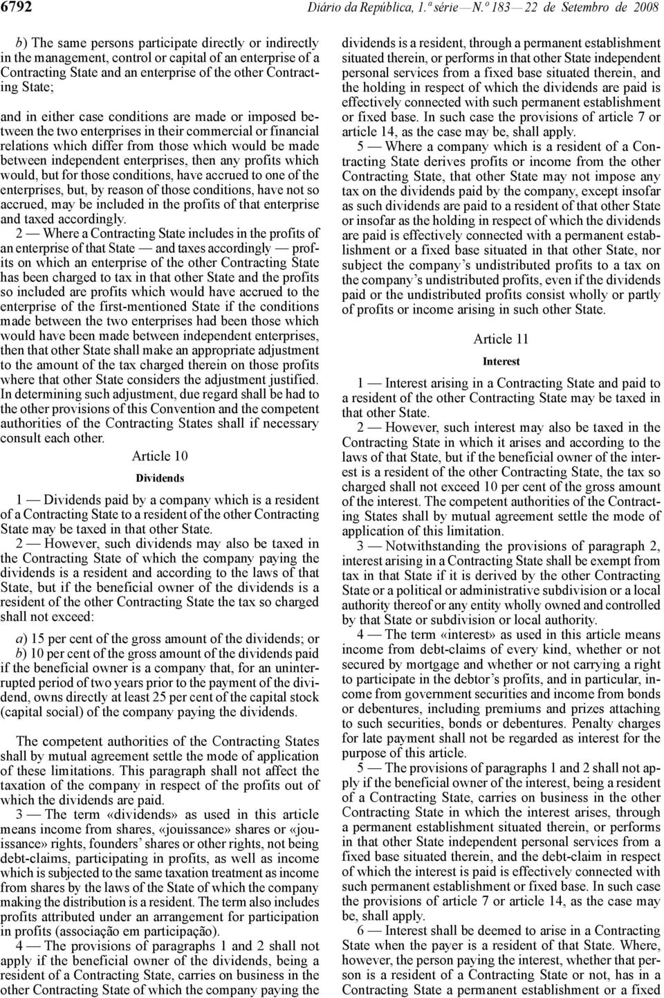 Contracting State; and in either case conditions are made or imposed between the two enterprises in their commercial or financial relations which differ from those which would be made between