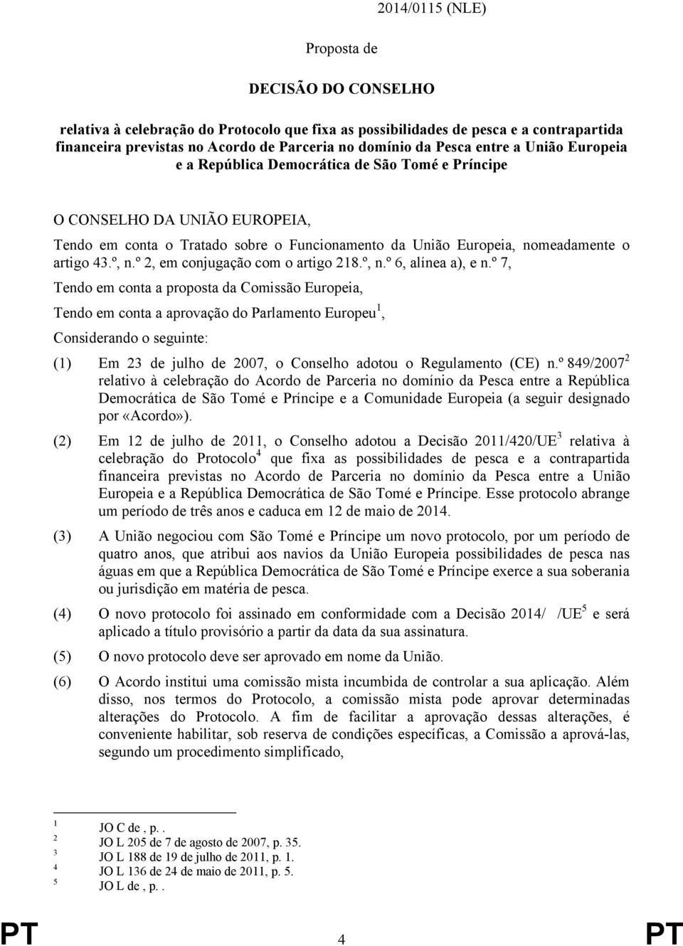 º 2, em conjugação com o artigo 218.º, n.º 6, alínea a), e n.