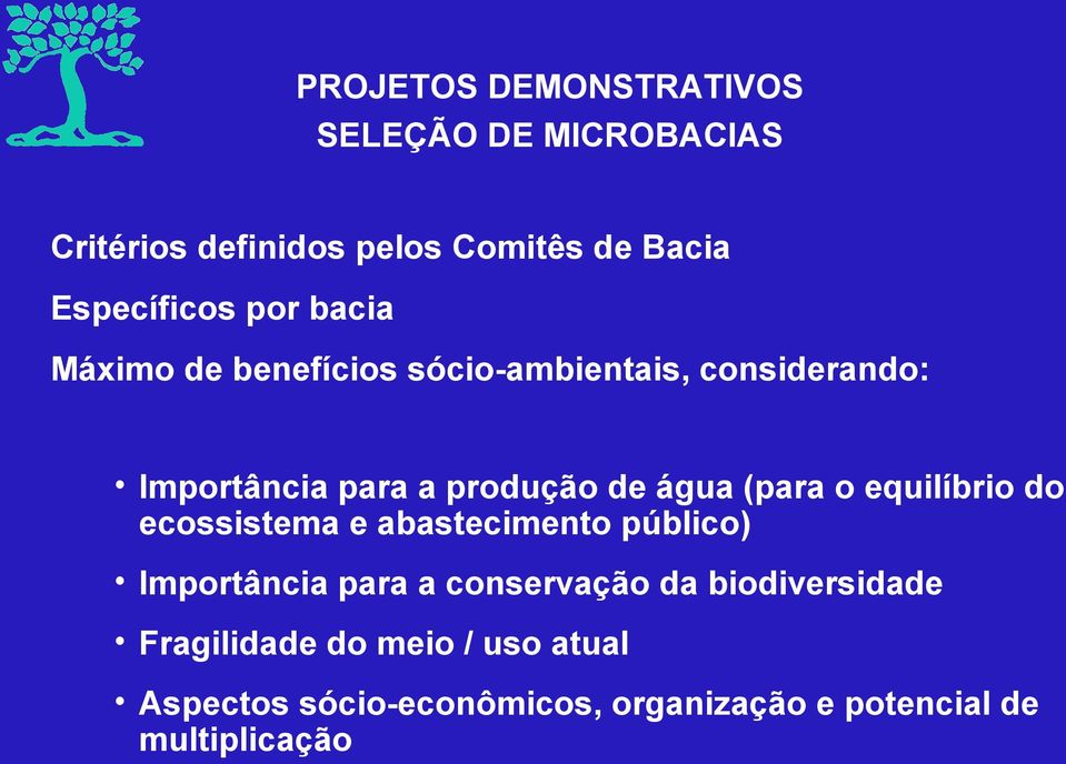 (para o equilíbrio do ecossistema e abastecimento público) Importância para a conservação da