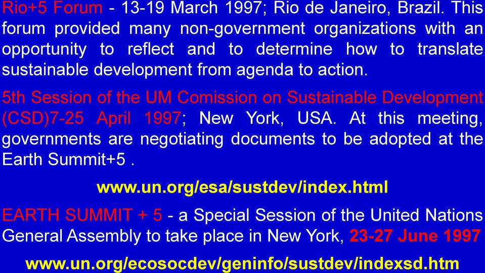 agenda to action. 5th Session of the UM Comission on Sustainable Development (CSD)7-25 April 1997; New York, USA.