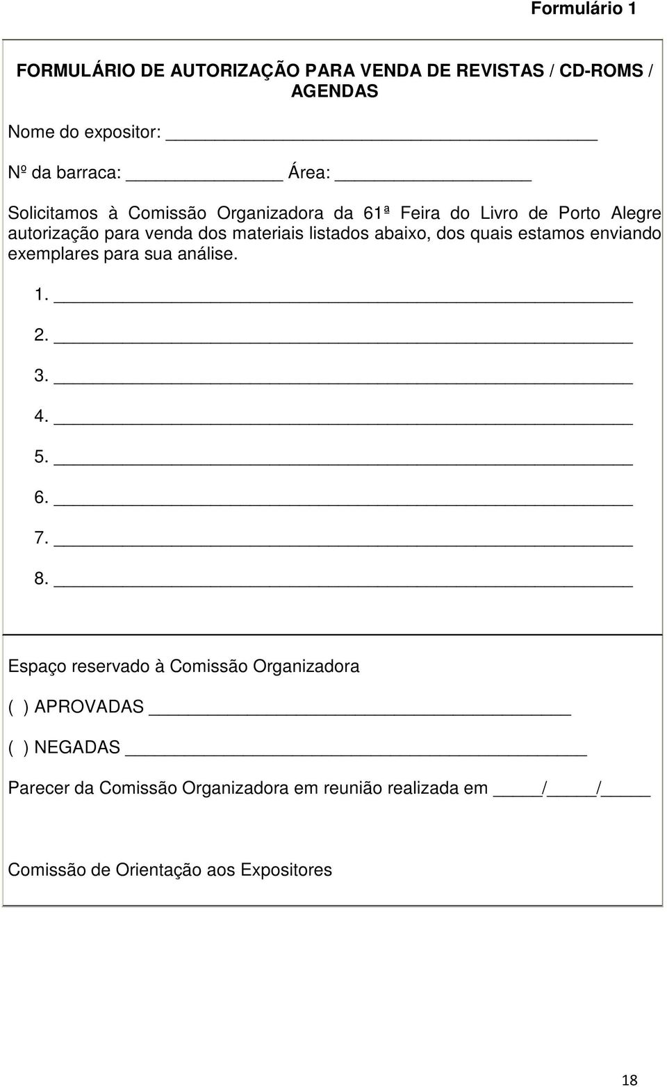 abaixo, dos quais estamos enviando exemplares para sua análise. 1. 2. 3. 4. 5. 6. 7. 8.