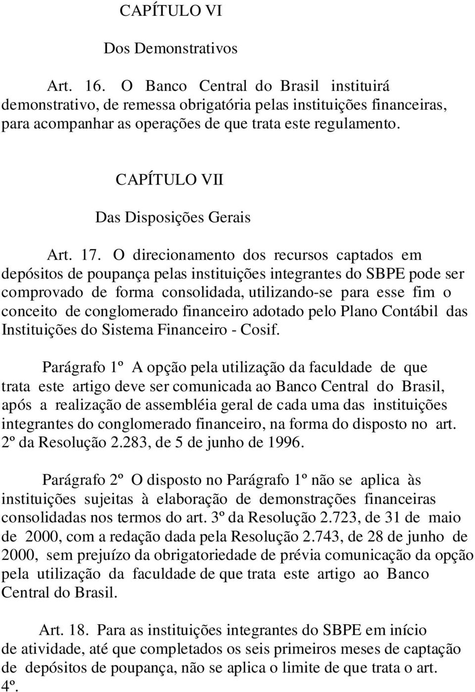 CAPÍTULO VII Das Disposições Gerais Art. 17.