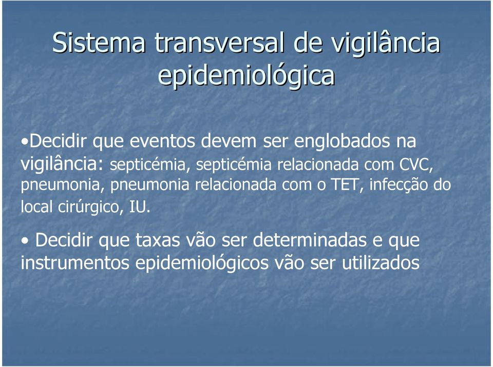 pneumonia, pneumonia relacionada com o TET, infecção do local cirúrgico, IU.