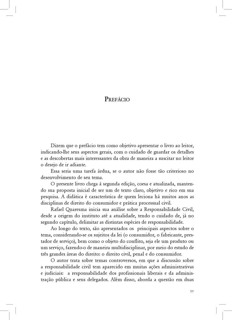 O presente livro chega à segunda edição, coesa e atualizada, mantendo sua proposta inicial de ser um de texto claro, objetivo e rico em sua pesquisa.