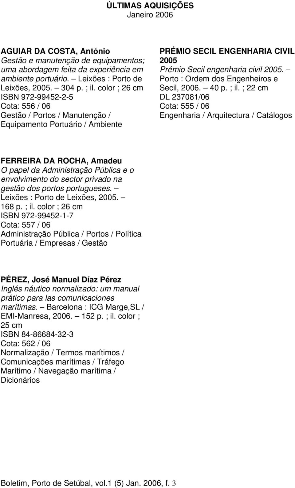 Porto : Ordem dos Engenheiros e Secil, 2006. 40 p. ; il.