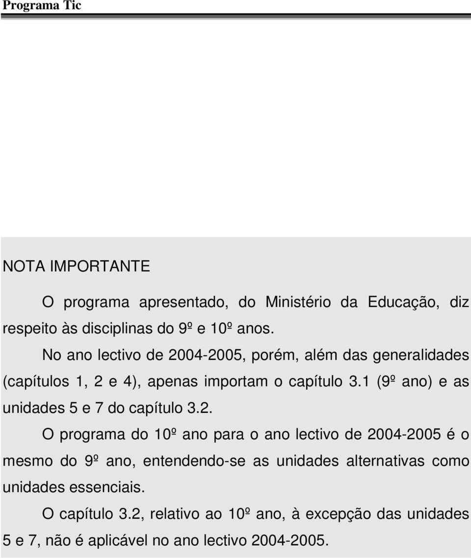 1 (9º ano) e as unidades 5 e 7 do capítulo 3.2.