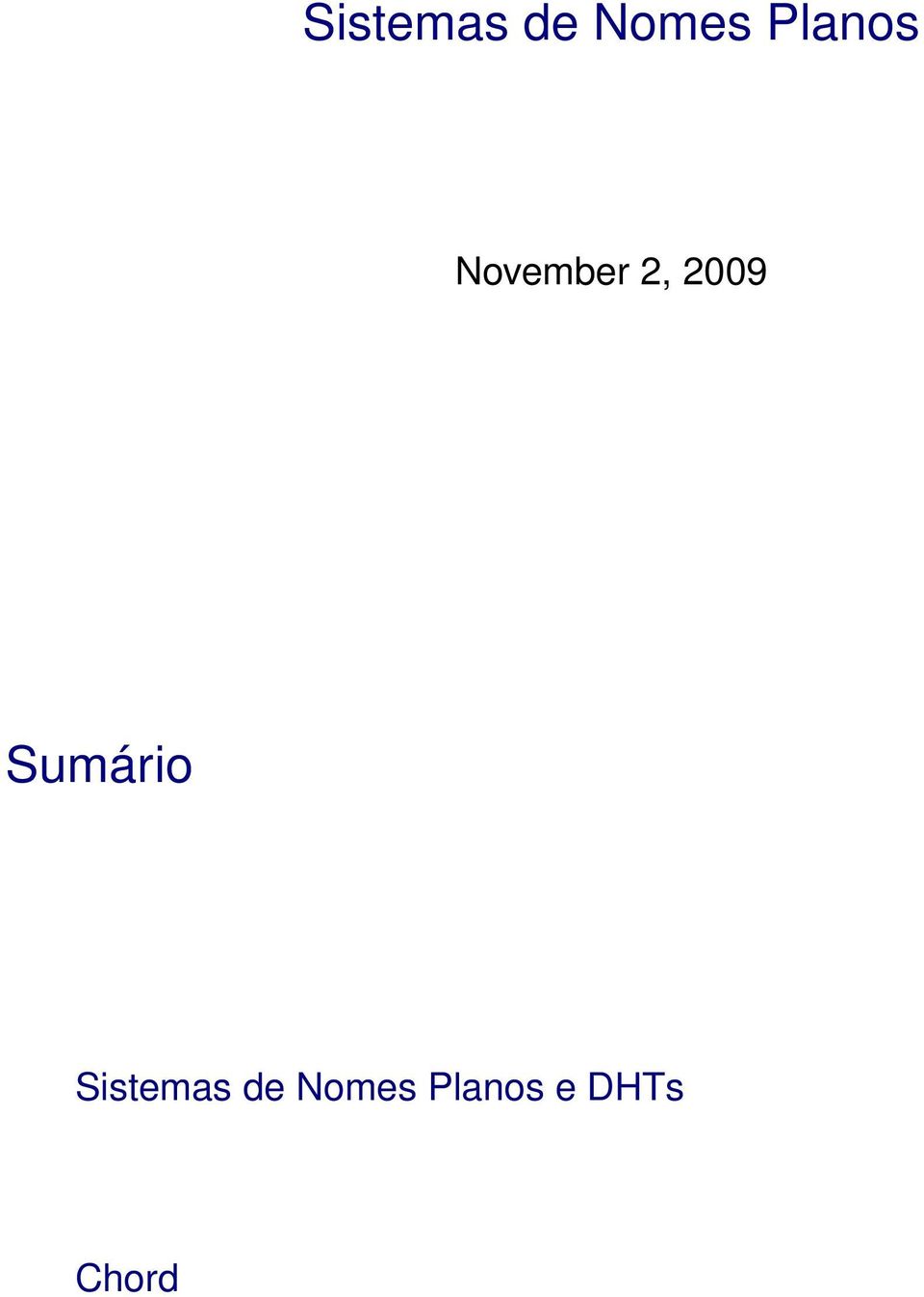 2009 Sumário  Planos