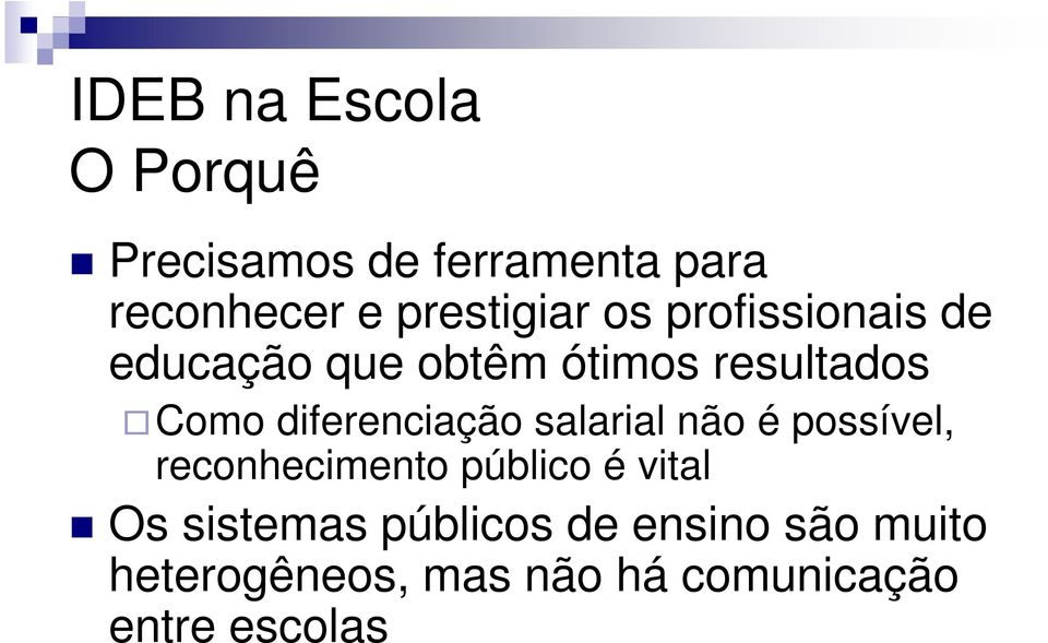 diferenciação salarial não é possível, reconhecimento público é vital Os