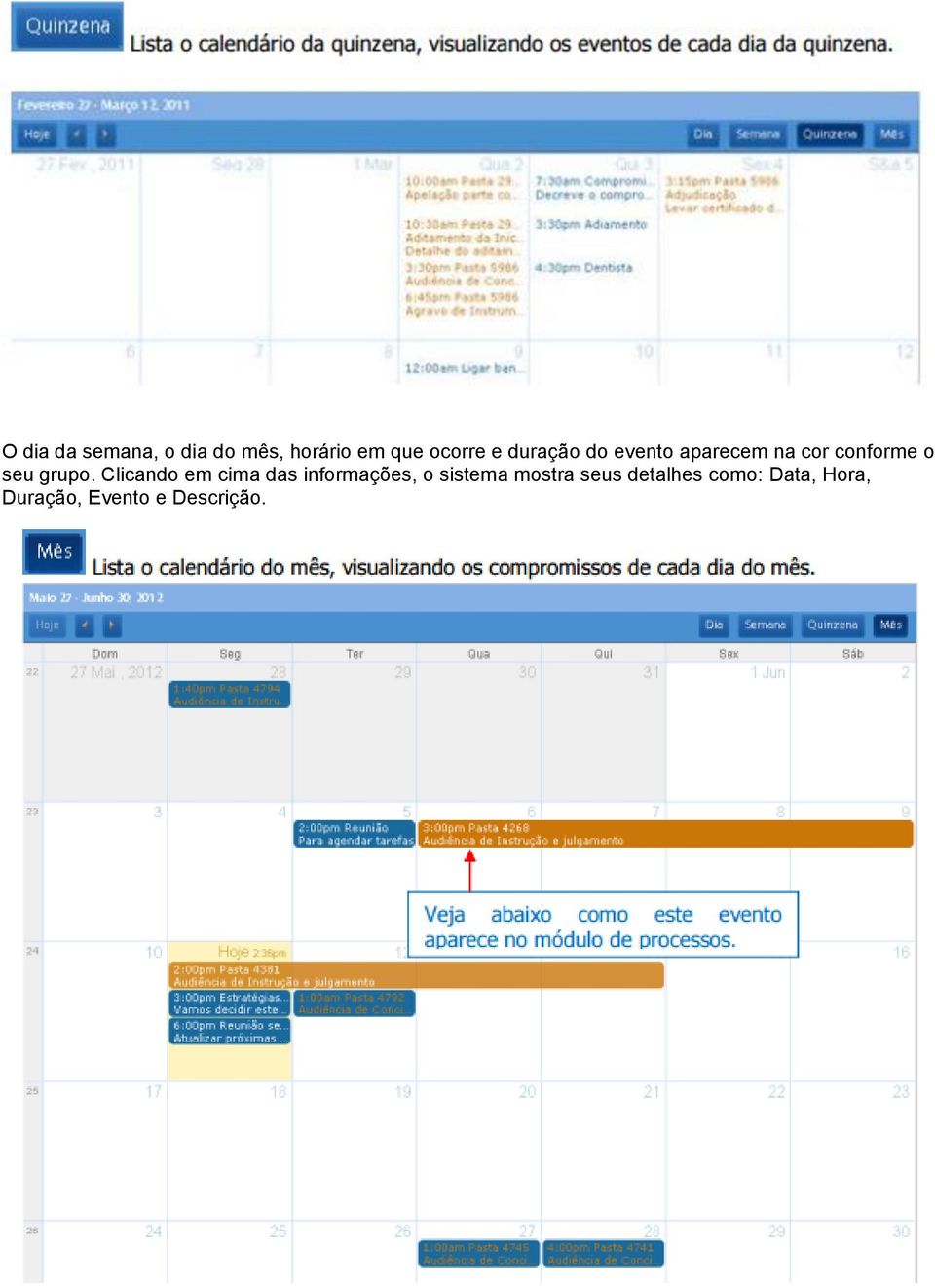 Clicando em cima das informações, o sistema mostra seus