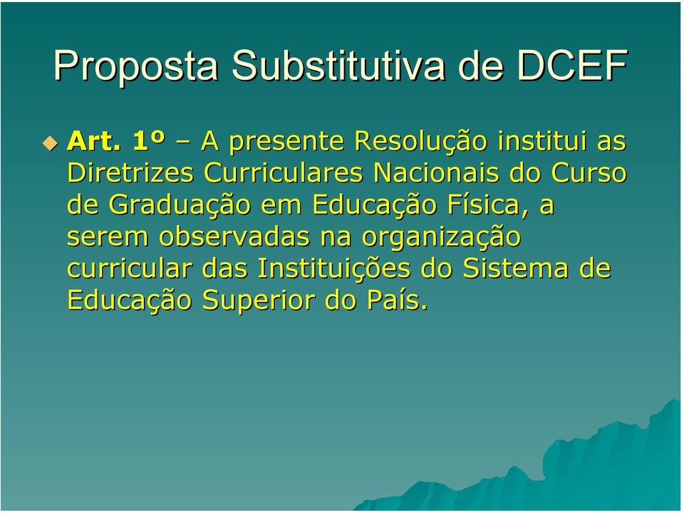 Educação Física, a serem observadas na organização