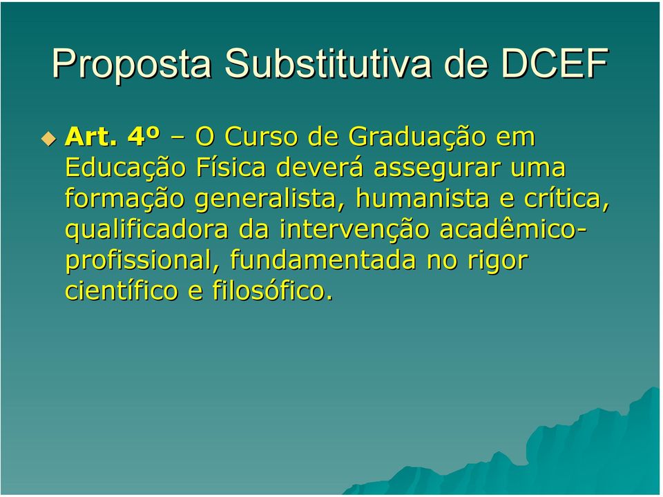 e crítica, qualificadora da intervenção acadêmico-