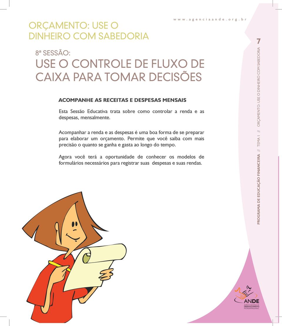 Acompanhar a renda e as despesas é uma boa forma de se preparar para elaborar um orçamento.