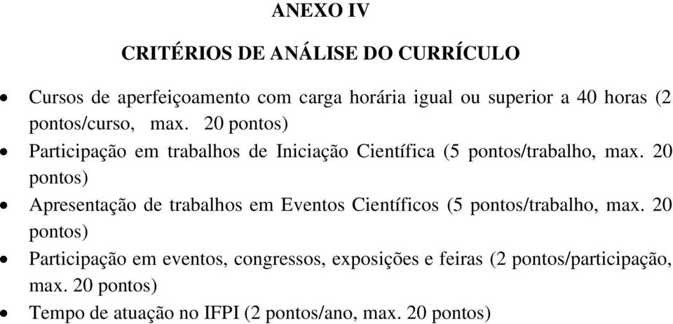 20 pontos) Apresentação de trabalhos em Eventos Científicos (5 pontos/trabalho, max.