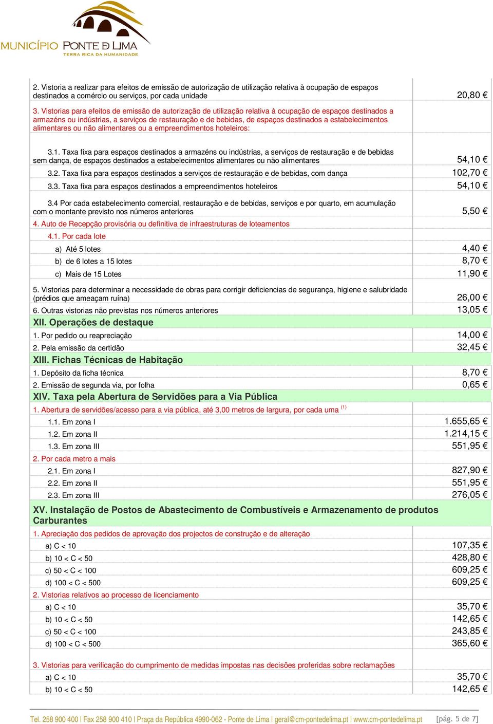 estabelecimentos alimentares ou não alimentares ou a empreendimentos hoteleiros: 3.1.