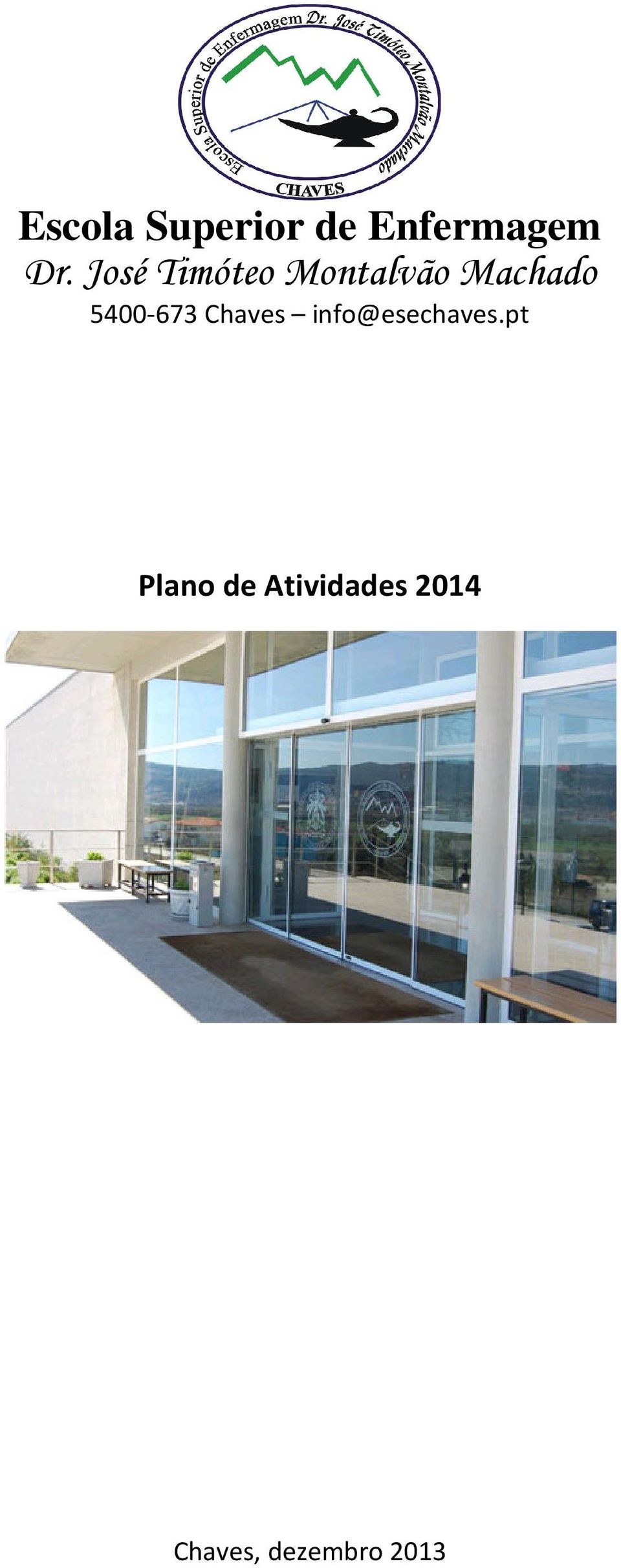 Escola Superior de Enfermagem Dr. José Timóteo Montalvão Machado Chaves  Plano de Atividades PDF Download grátis