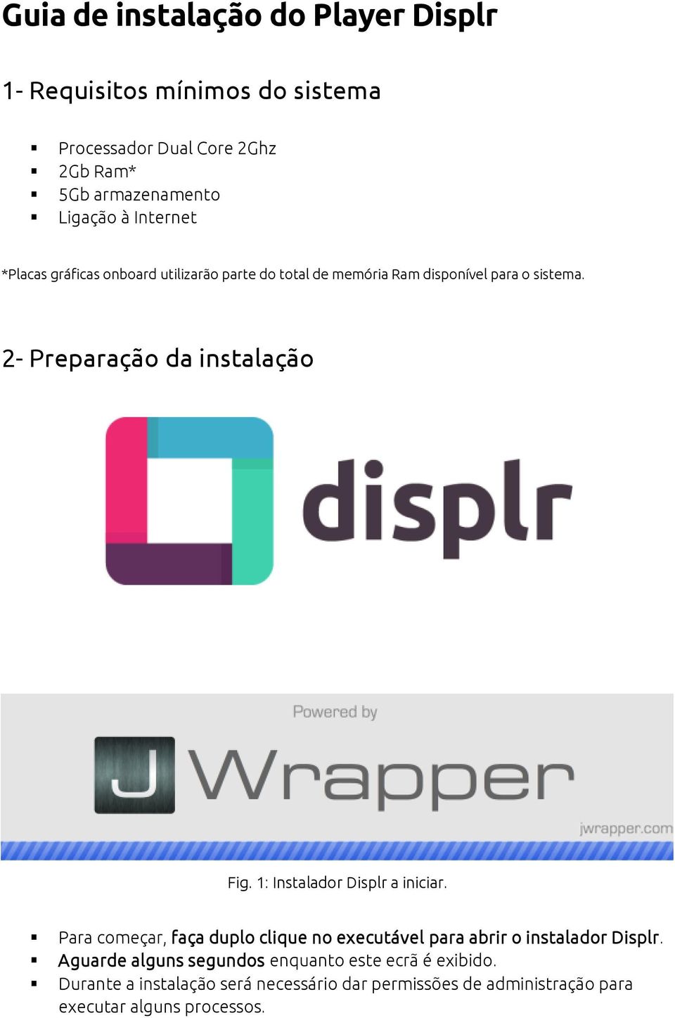 2- Preparação da instalação Fig. 1: Instalador Displr a iniciar.