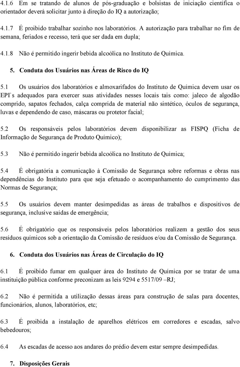 Conduta dos Usuários nas Áreas de Risco do IQ 5.