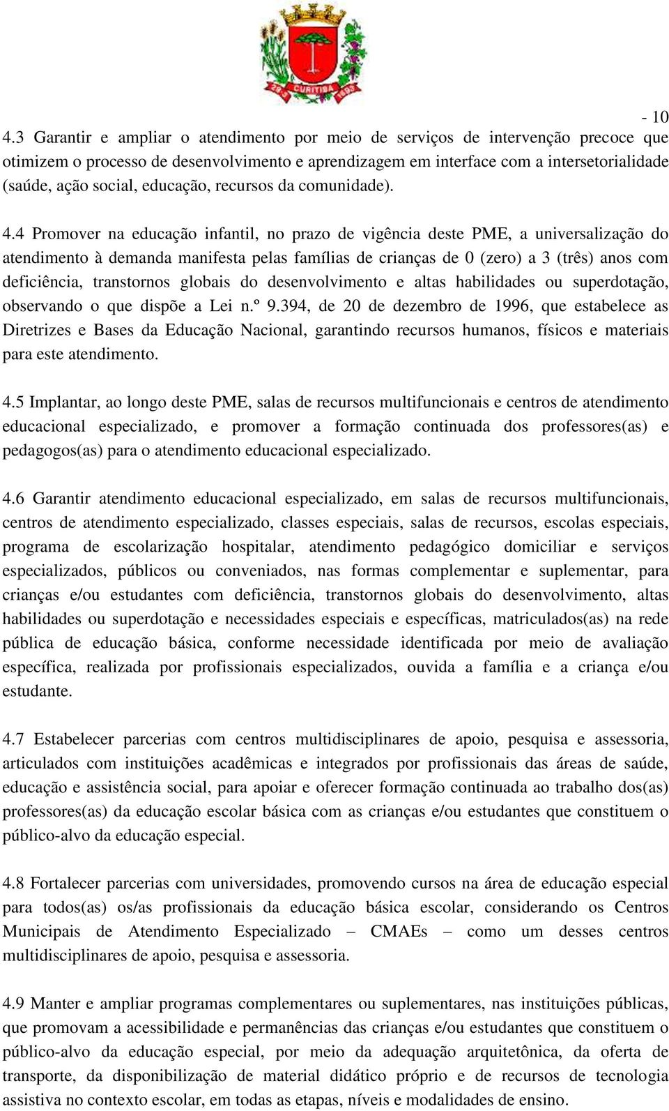 educação, recursos da comunidade). 4.