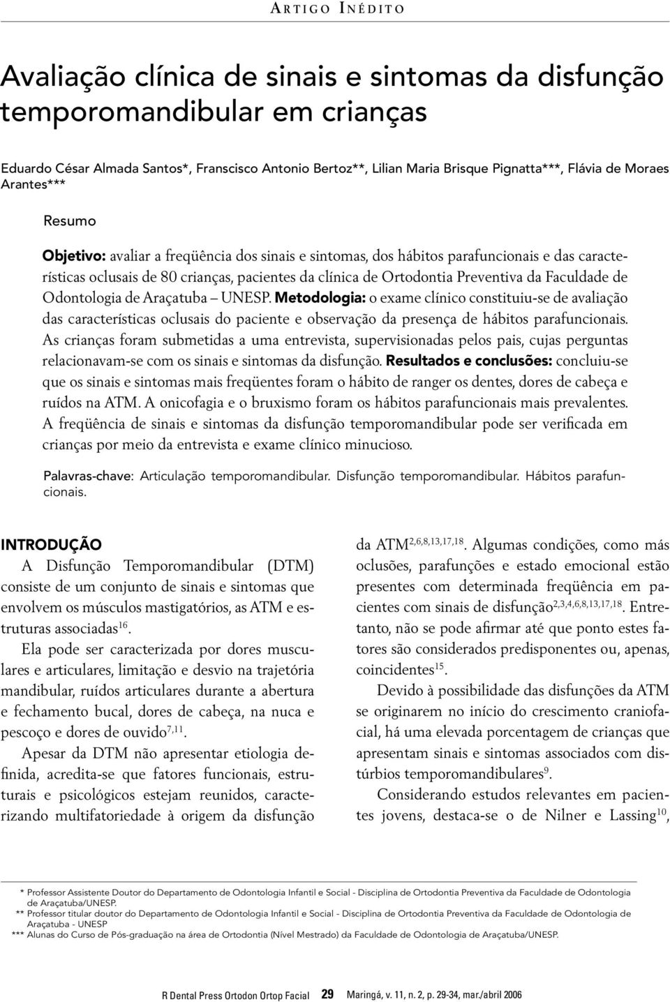 Preventiva da Faculdade de Odontologia de Araçatuba UNESP.