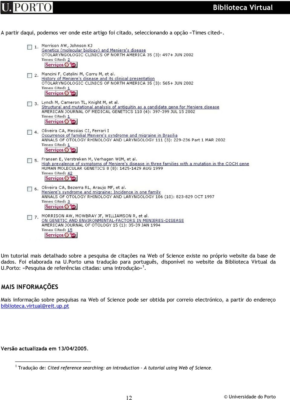 Porto uma tradução para português, disponível no website da Biblioteca Virtual da U.Porto: «Pesquisa de referências citadas: uma introdução» 1.