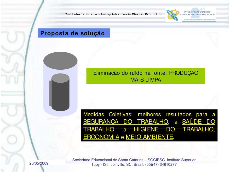 resultados para a SEGURANÇA DO TRABALHO, a SAÚDE DO