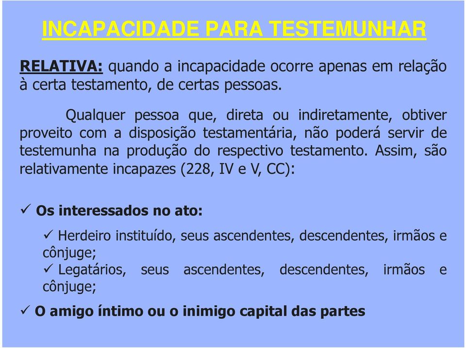 produção do respectivo testamento.