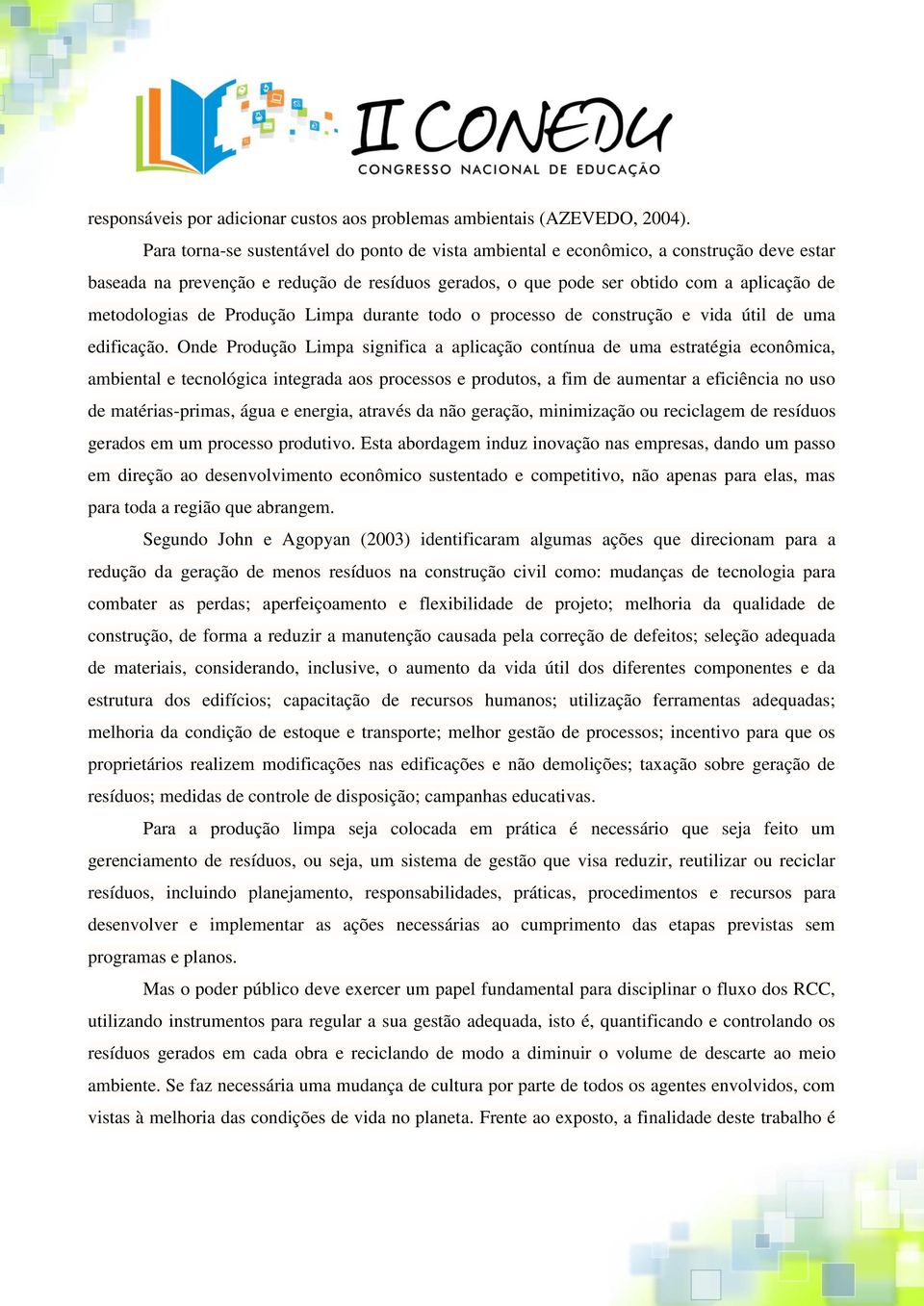 Produção Limpa durante todo o processo de construção e vida útil de uma edificação.