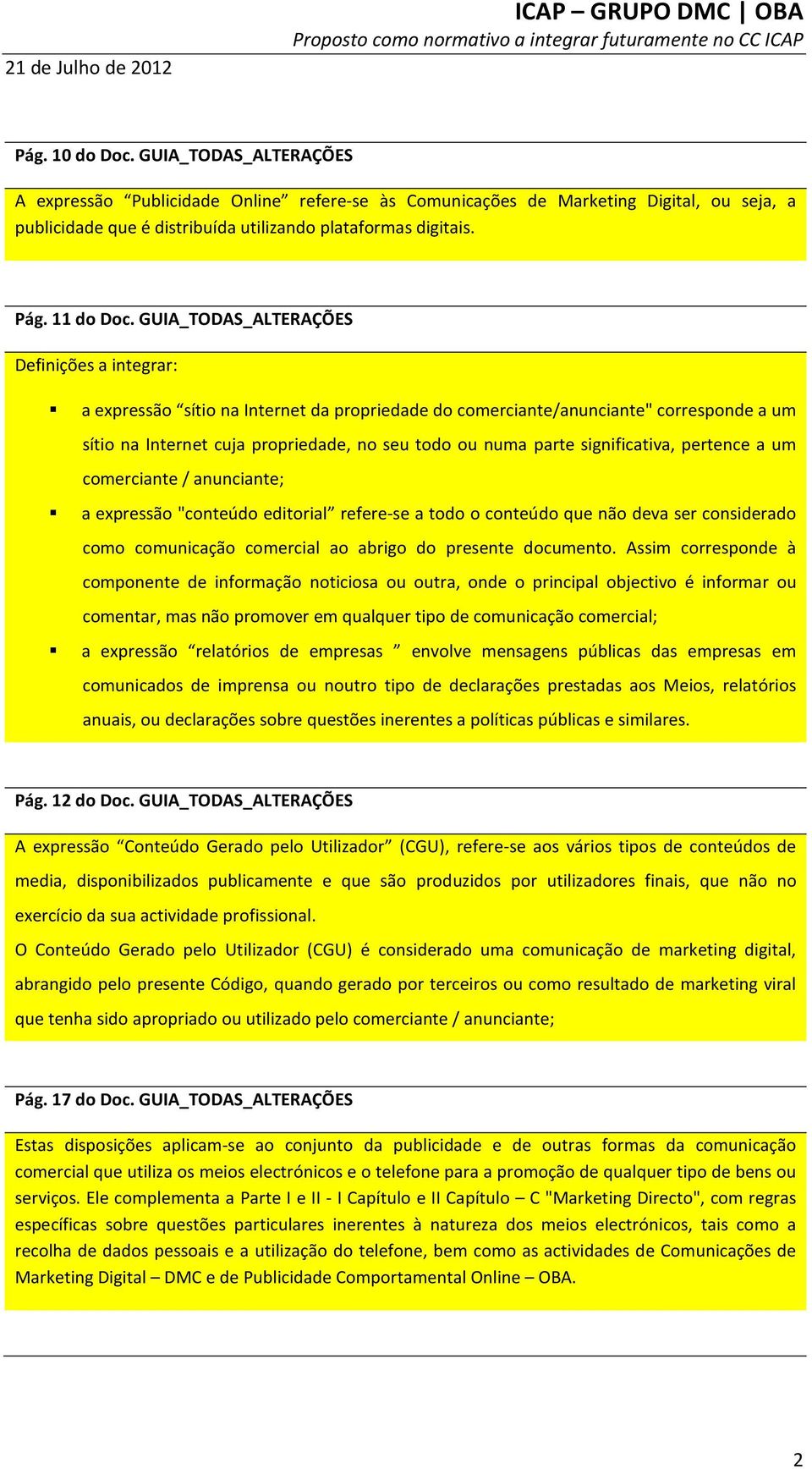 GUIA_TODAS_ALTERAÇÕES Definições a integrar: a expressão sítio na Internet da propriedade do comerciante/anunciante" corresponde a um sítio na Internet cuja propriedade, no seu todo ou numa parte