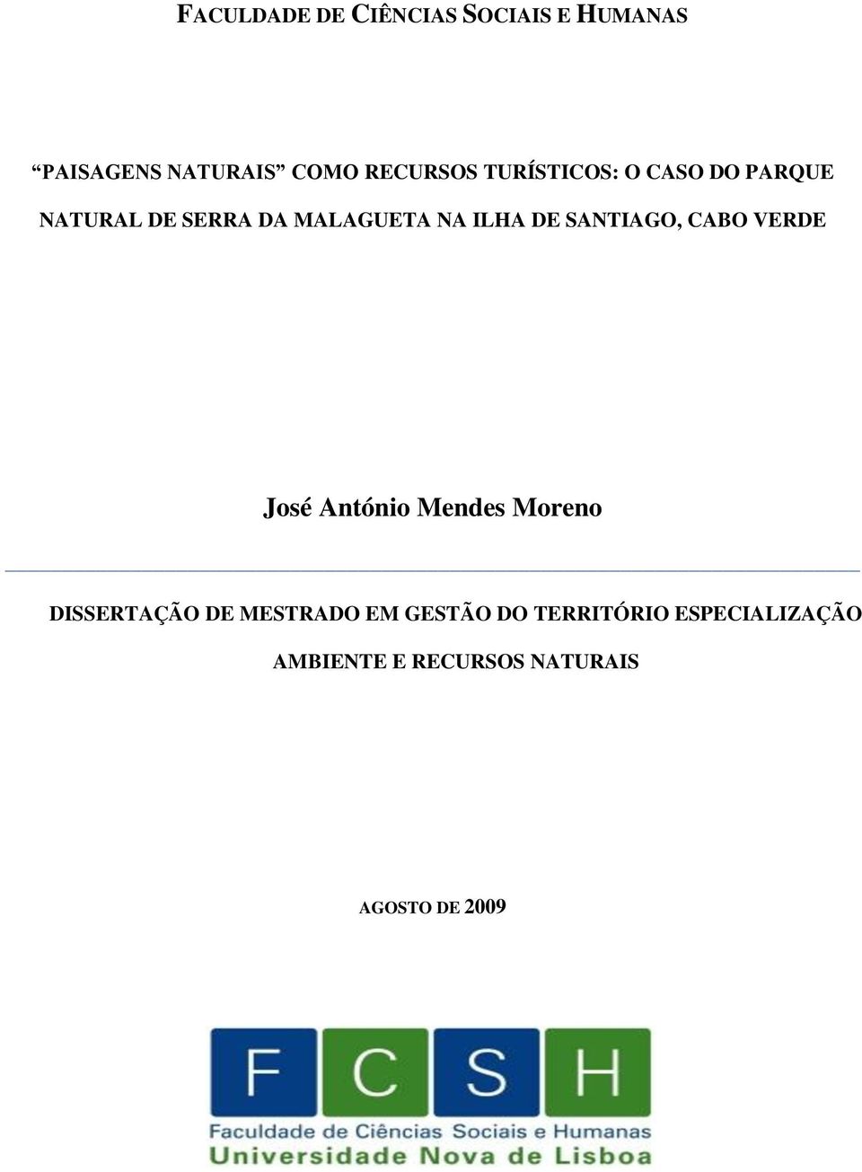 SANTIAGO, CABO VERDE José António Mendes Moreno DISSERTAÇÃO DE MESTRADO EM