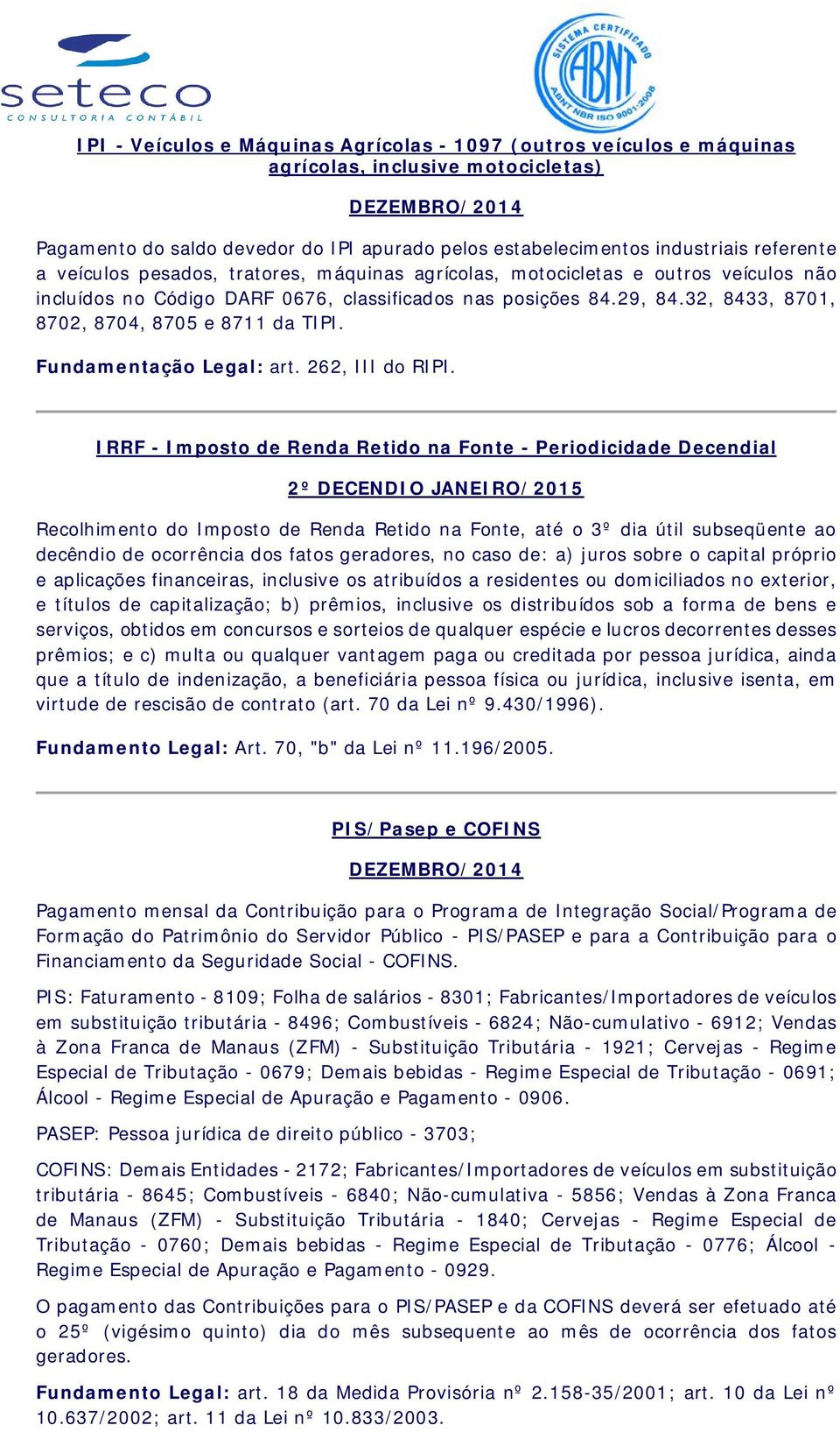 Fundamentação Legal: art. 262, III do RIPI.